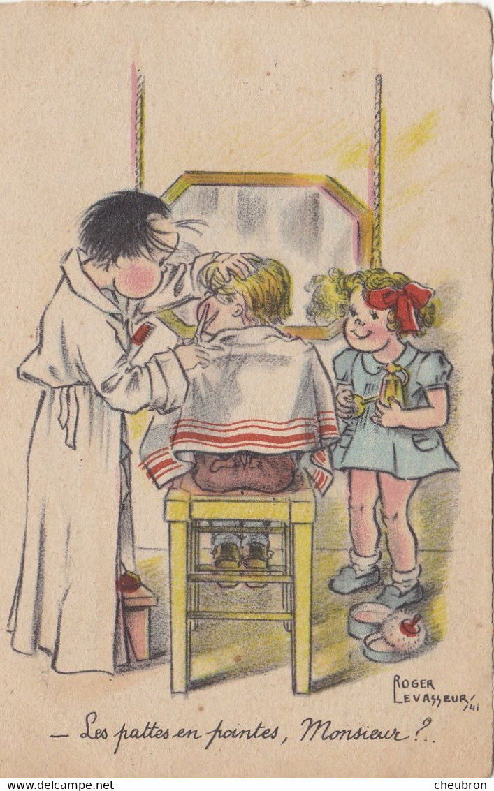 ILLUSTRATEURS. CPA. ILLUSTRATION R. LEVASSEUR.ENFANTS. COIFFURE " LES PATTES EN POINTES, MONSIEUR ?.".+ TEXTE ANNEE 1944 - Levasseur, Roger