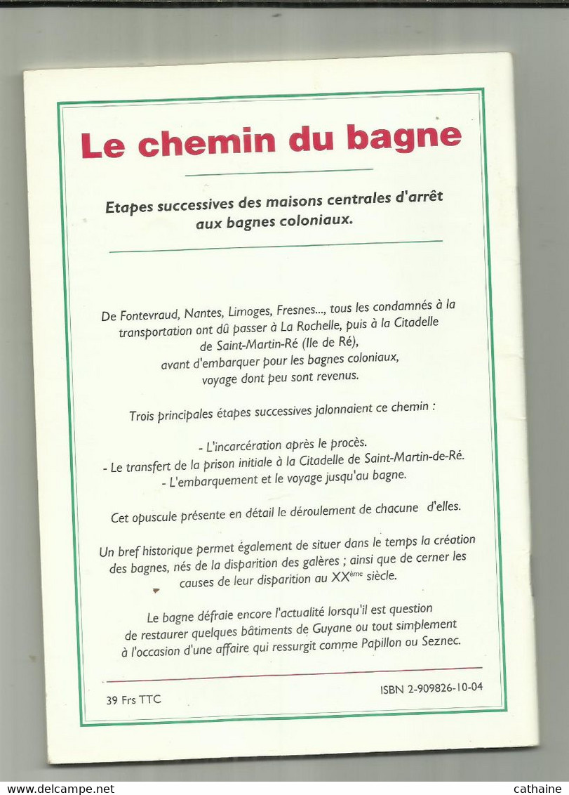 LE CHEMIN DU BAGNE . DES MAISONS CENTRALES D ARRET AUX BAGNES COLONIAUX . LA ROCHELLE SAINT MARTIN DE RE - Gevangenis