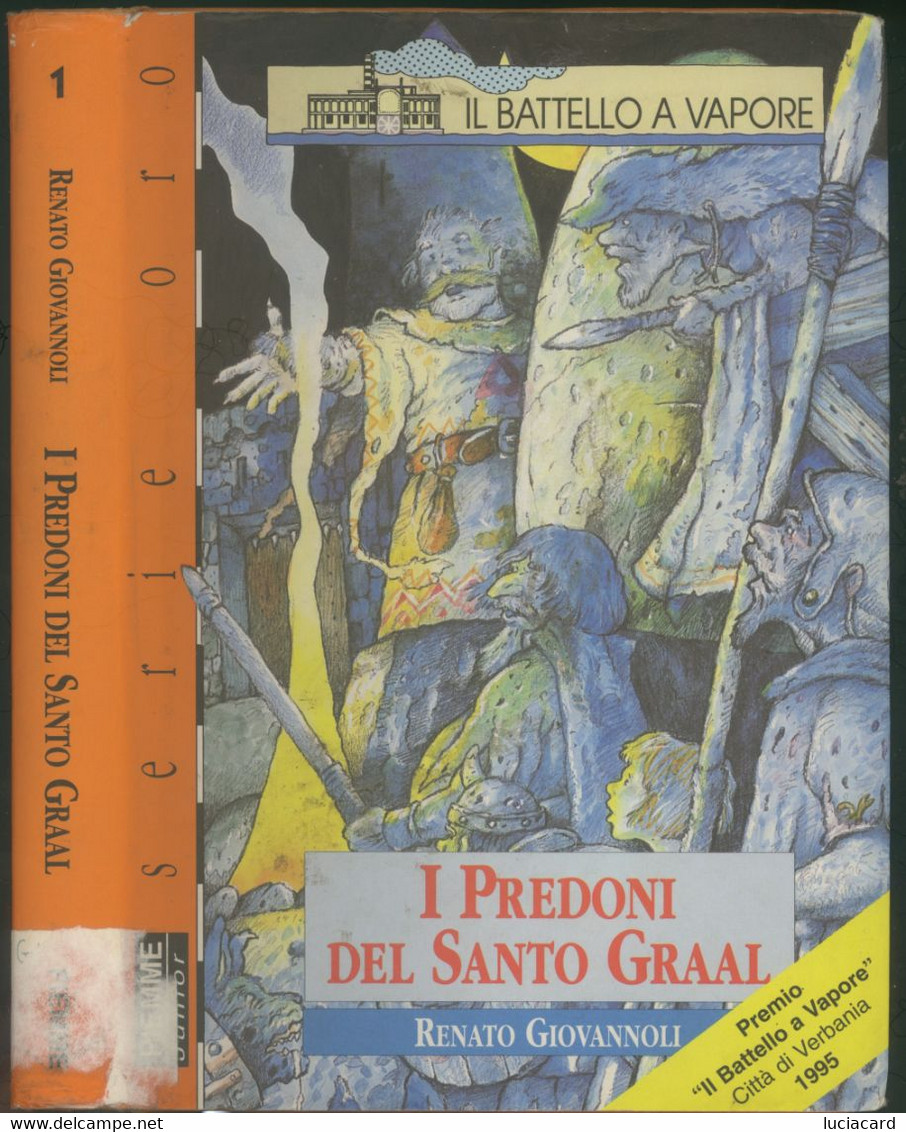 I PREDONI DEL SANTO GRAAL -R. GIOVANNOLI -IL BATTELLO A VAPORE 1995 - Bambini E Ragazzi