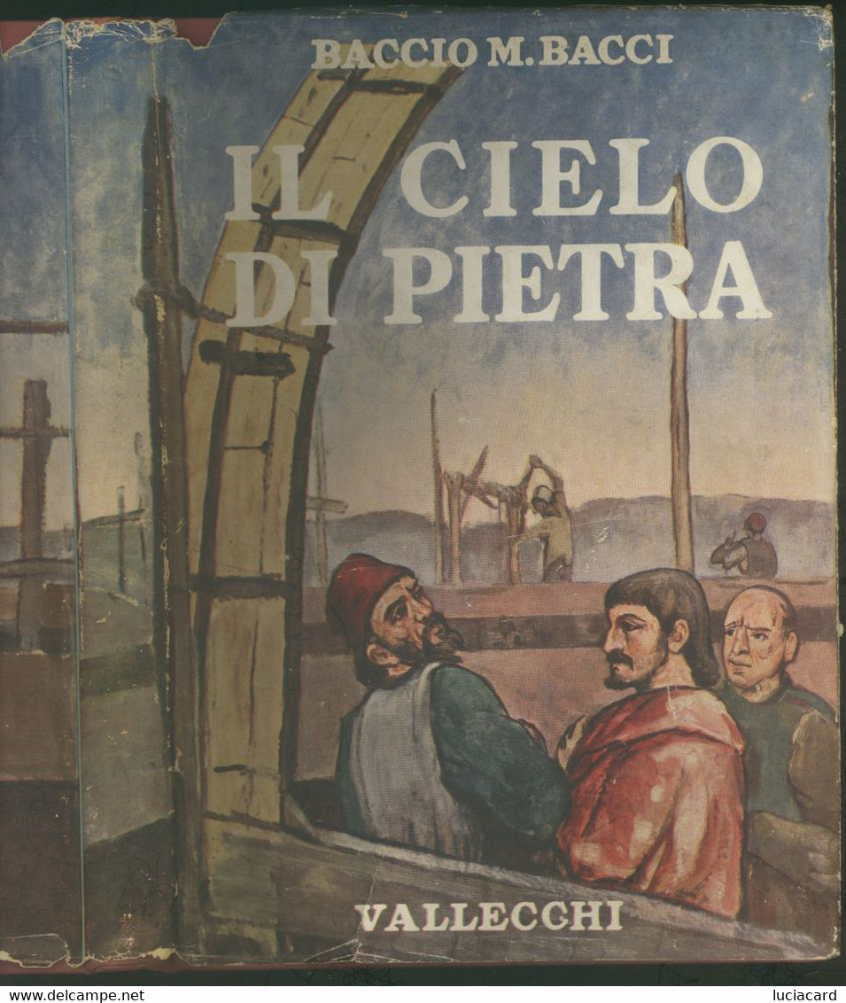 1955 IL CIELO DI PIETRA -STORIA DELLA CUPOLA DEL BRUNELLESCHI -BACCIO M. BACCI - Geschiedenis
