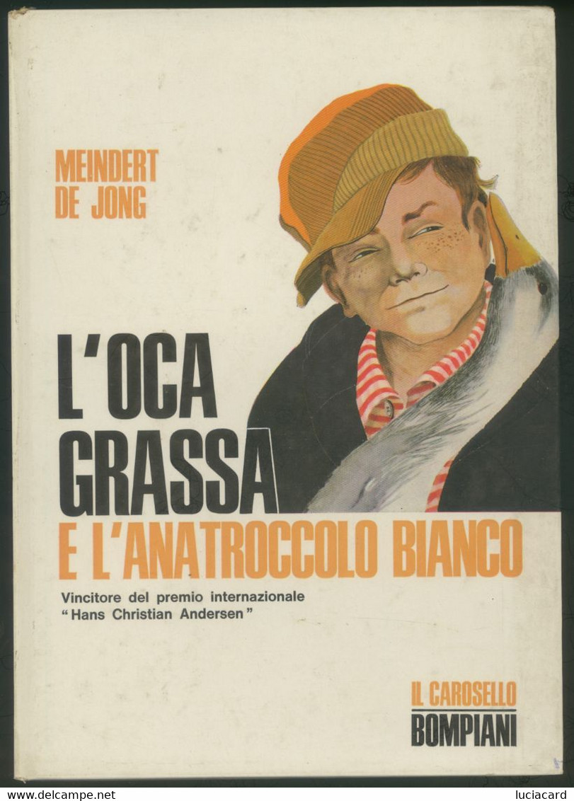 L'OCA GRASSA E L'ANATROCCOLO BIANCO -M. DE JONG -IL CAROSELLO BOMPIANI 1966 RARO - Tales & Short Stories