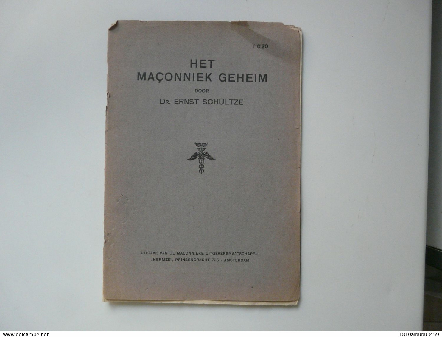 HET MACONNIEK GEHEIM Door Dr. ERNST SCHULTZE : Le Secret Maçonnique - Geheimleer