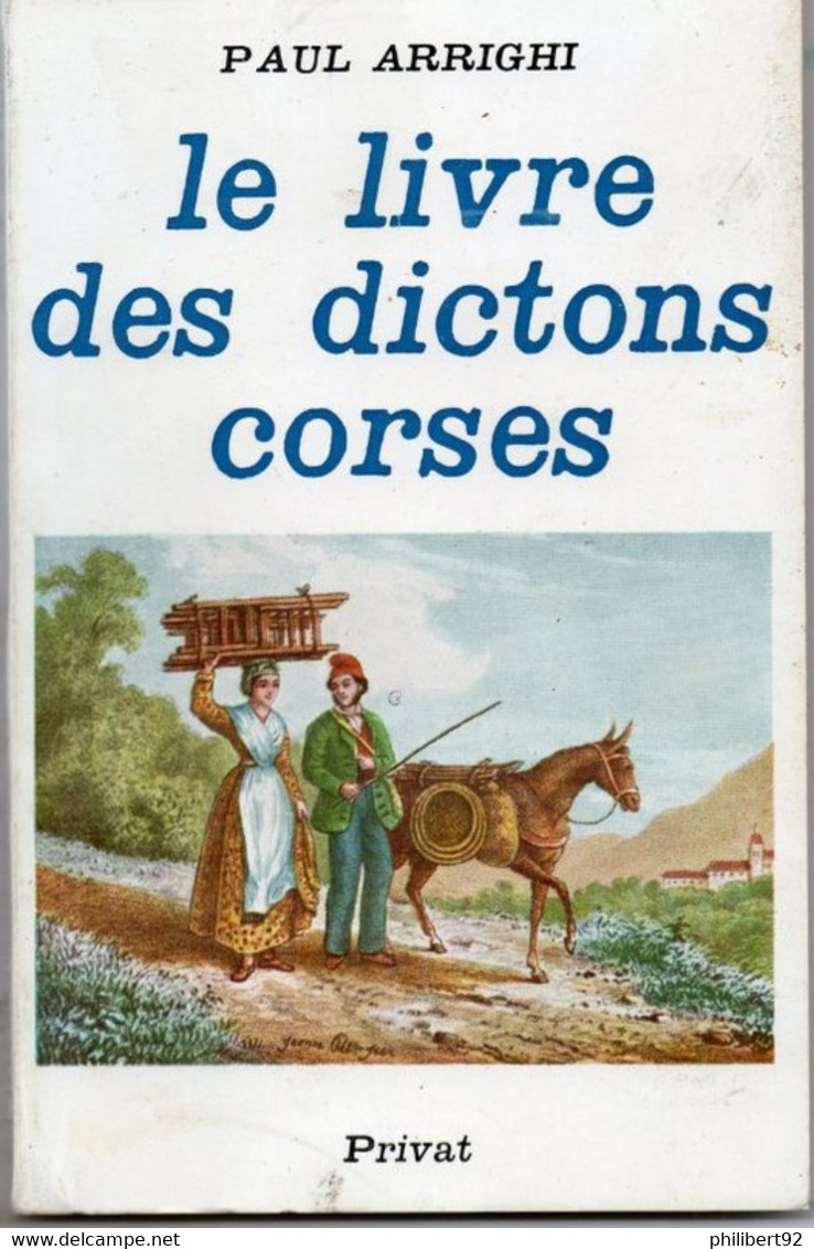 Paul Arrighi Le Livre Des Dictons Corses 500 Dictons Et Surnoms Collectifs Sur 300 Localités De L'Ile Commentés Traduits - Corse