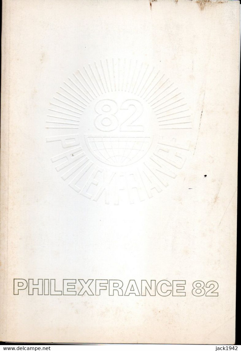 Catalogue De L'Exposition Philexfrance 82 + Palmarès + 1 Encart Bristol Avec Timbres Philex 82 + 2 Feuillets Vignettes - Philatelic Exhibitions