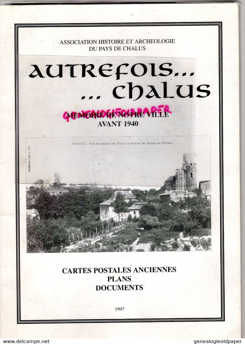 87- CHALUS- AUTREFOIS MEMOIRE AVANT 1940- ROGER BOUDRIE-MARC RABY-LOUIS BELAIR-PIERRE MAGNE - Limousin