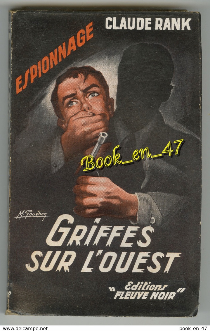 {81318} Claude Rank , Fleuve Noir Espionnage N° 115 , EO 1957 ; Griffes Sur L' Ouest ; M. Gourdon  " En Baisse " - Fleuve Noir