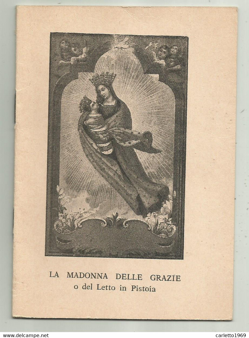 LIBRETTO LA MADONNA DELLE GRAZIE O DEL LETTO  IN  PISTOIA - CM. 14,5X10 - Andere & Zonder Classificatie