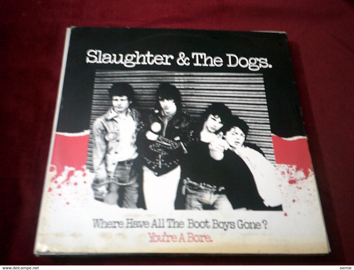 SLAUGHTER  & THE DOGS  /  WHERE HAVE ALL THE BOOT BOYS GONE - 45 T - Maxi-Single