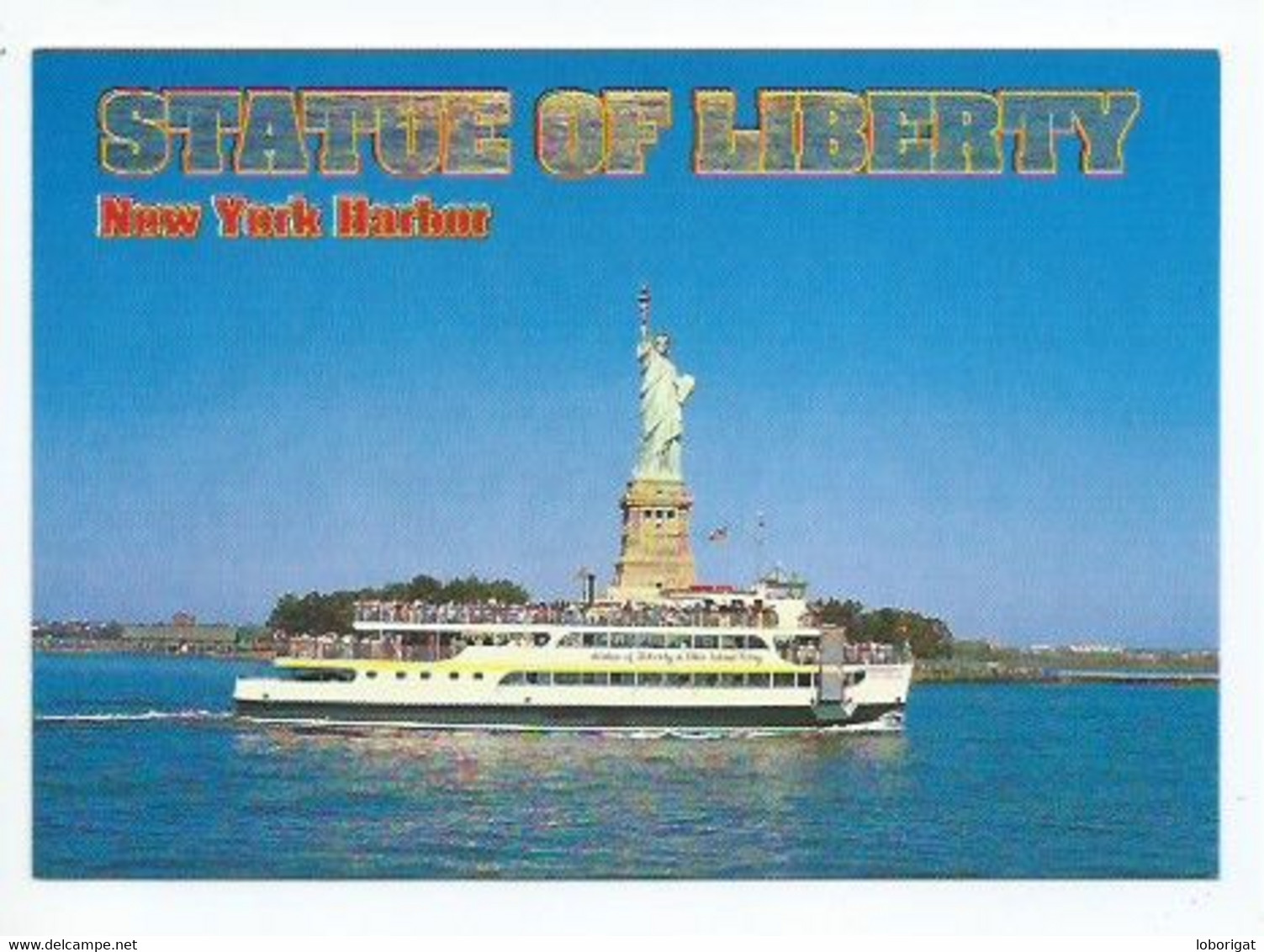 STATUE OF LIBERTY - LIBERTY ISLAND OF NEW YORK BAY.- NEW YORK CITY.- ( U.S.A. ) - Ellis Island