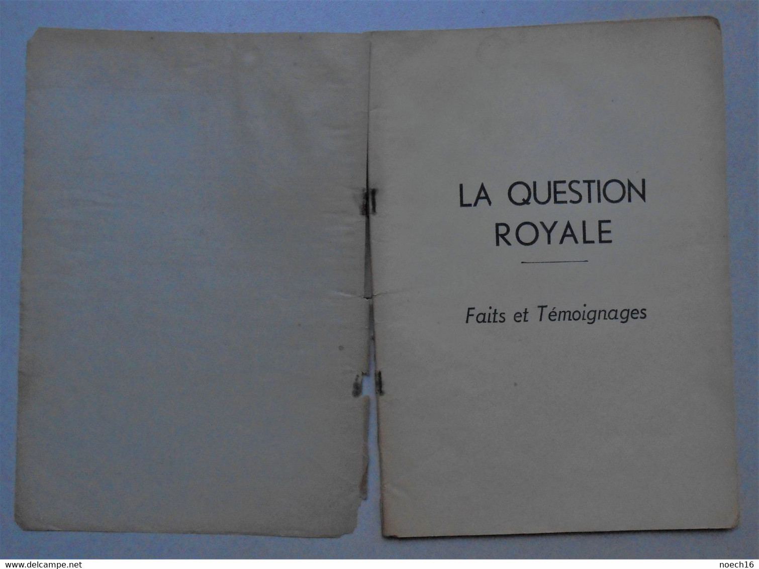 2 Fascicules "La Question Royale" - A Quand La Lumière ? / Faits Et Témoignages - Autres & Non Classés