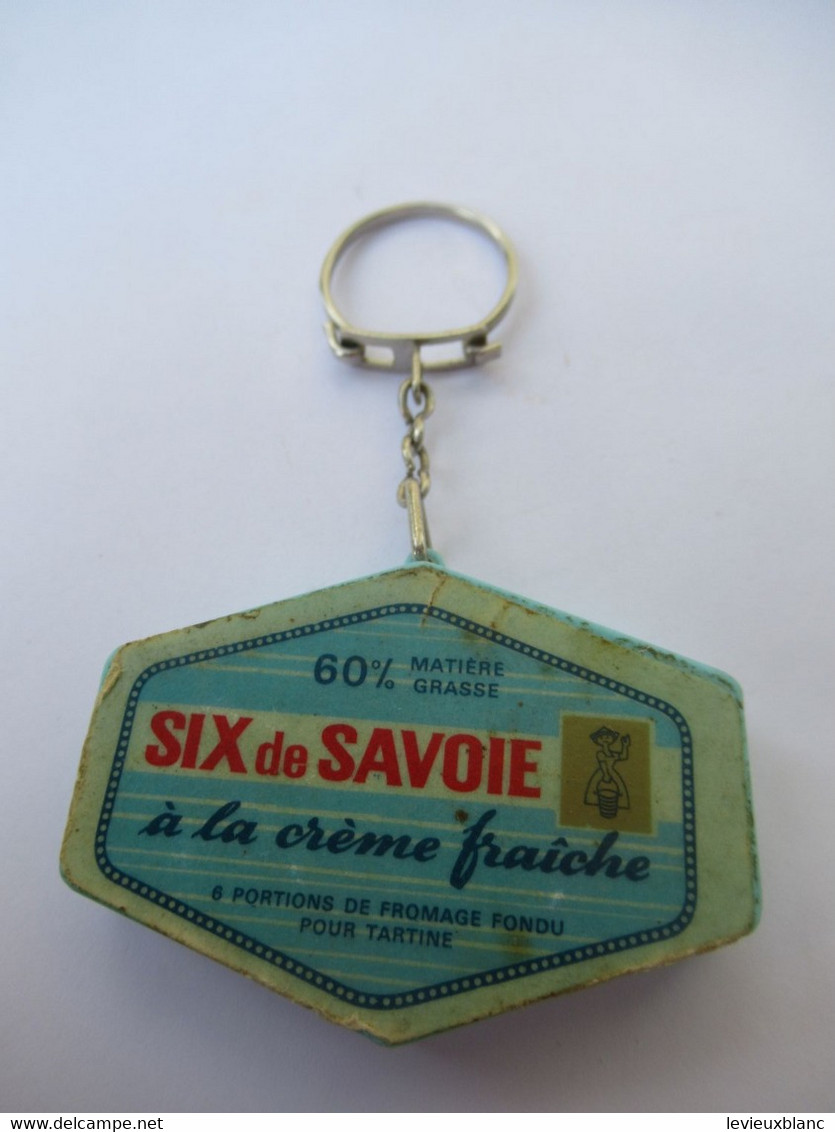 Porte-clefs Publicitaire Ancien /Alimentation /Fromages/Six De Savoie à La Crème Fraîche/1960-1970     POC480 - Key-rings