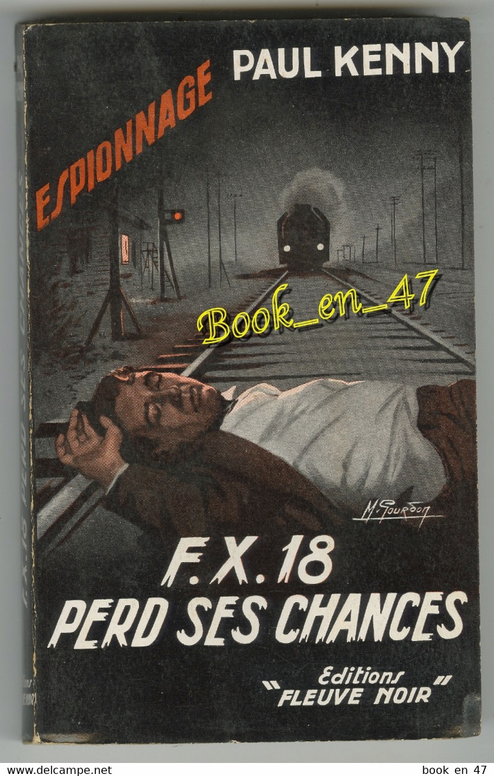 {77127} Paul Kenny , Fleuve Noir Espionnage N° 126 EO 1957 ; FX 18 Perd Ses Chances ; M. Gourdon ; Train " En Baisse " - Paul Kenny