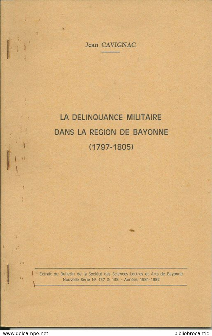 " LA DELINQUANCE MILITAIRE DANS LA REGION DE BAYONNE " (1797-1805) Par Jean CAVIGNAC - Baskenland
