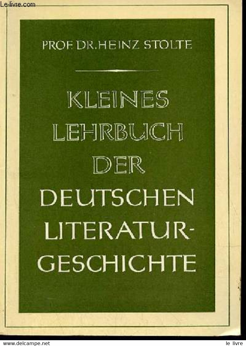 Kleines Lehrbuch Der Deutschen Literturgeschichte - 6. überarbeitete Und Erweiterte Auflage. - Prof.Dr.Heinz Stolte - 19 - Other & Unclassified