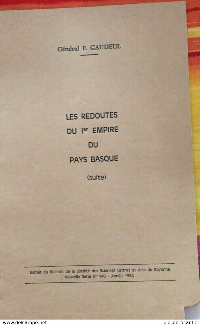 * LES REDOUTES DU 1er EMPIRE DU PAYS BASQUE * Par Le Général F. GAUDEUIL - Pays Basque