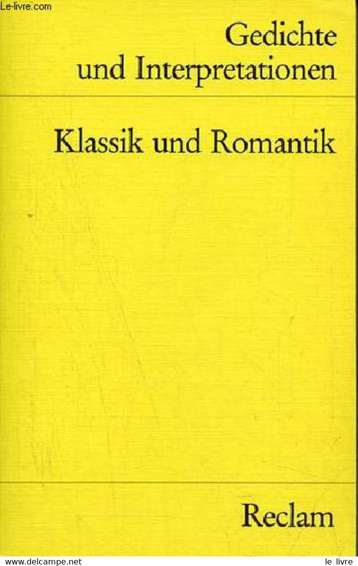 Gedichte Und Interpretationen - Band 3 : Klassik Und Romantik - Universal-Bibliothek Nr.7892 [5]. - Segebrecht Wulf - 19 - Other & Unclassified