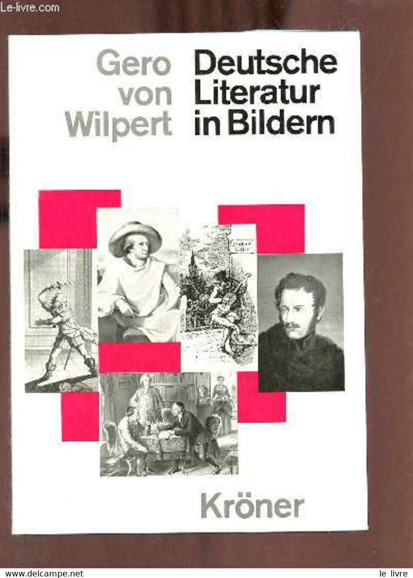 Deutsche Literatur In Bildern - 2. Erweiterte Auflage. - Von Wilpert Gero - 1965 - Other & Unclassified