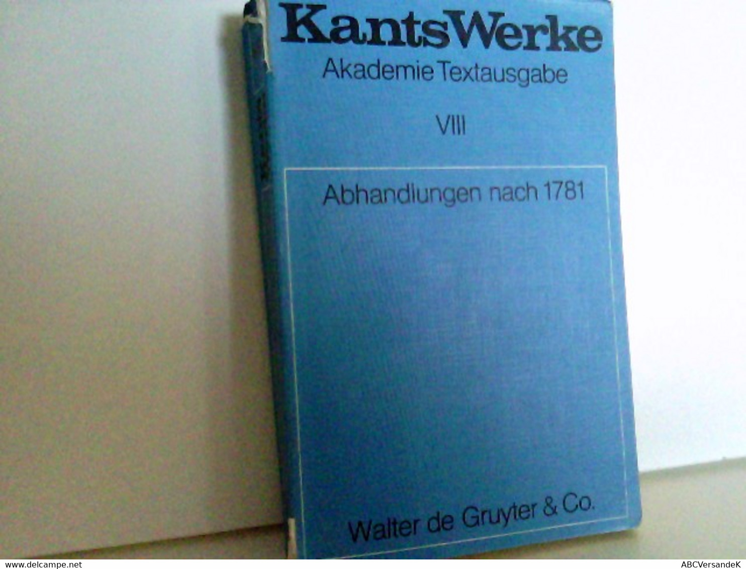 Kants Werke. Akademie-Textausgabe. Abhandlungen Nach 1781. - Autori Tedeschi