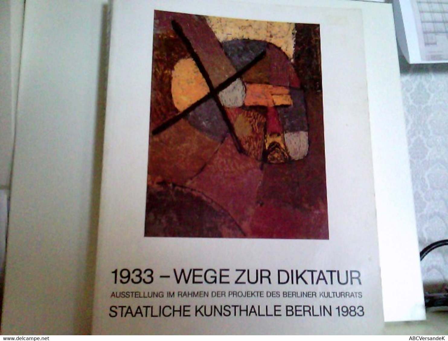 1933 - Wege Zur Diktatur. Ausstellung Im Rahmen Der Projekte Des Berliner Kulturrats. - Other & Unclassified
