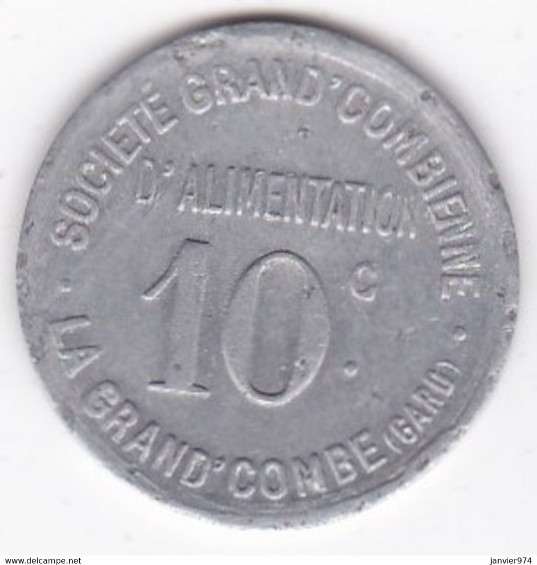 30. Gard. La Grand Combe. Société Grand' Combienne D'alimentation 10 Centimes, En Aluminium Rond - Noodgeld
