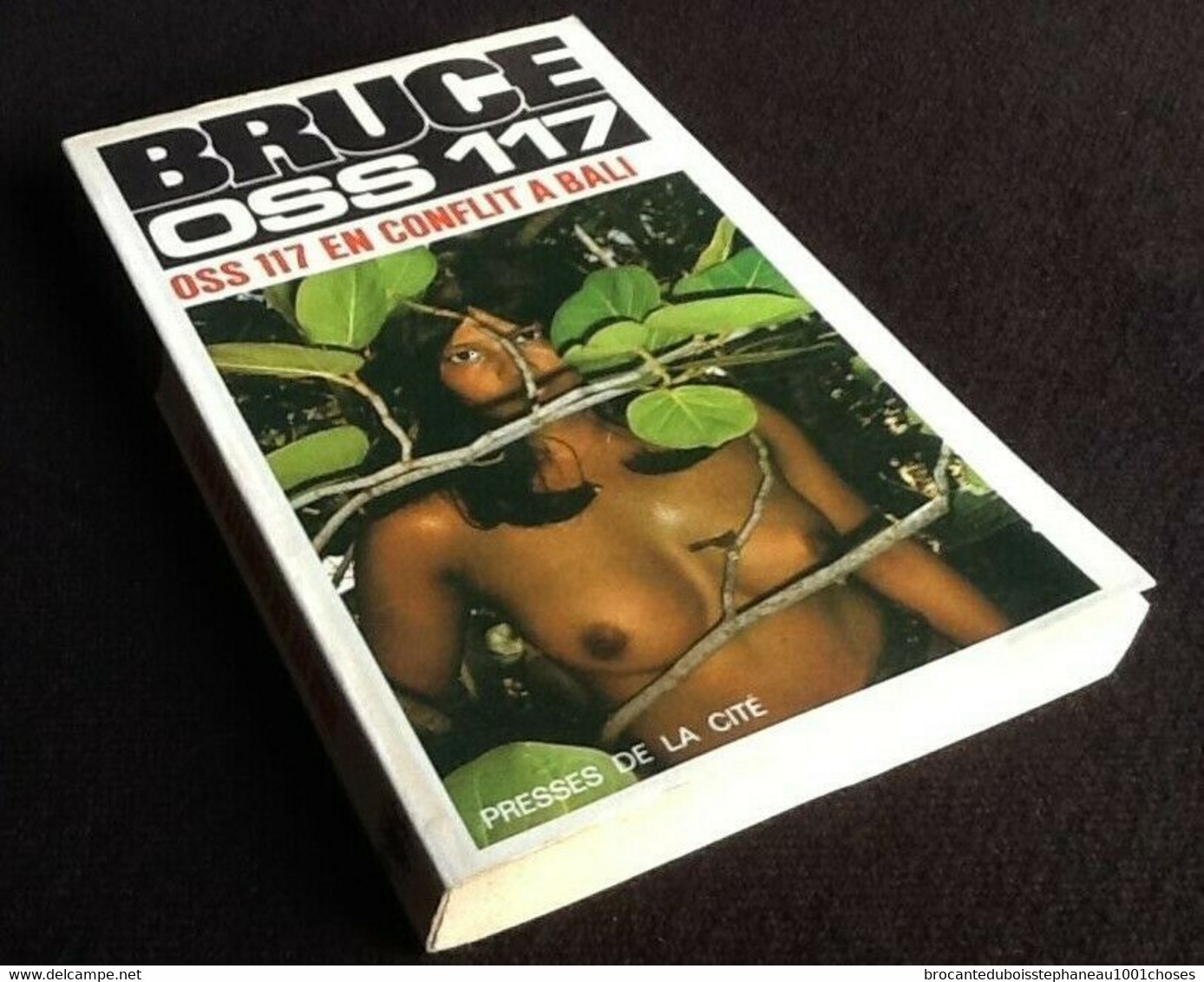 Josette Bruce  OSS 117  En Conflit à Bali N° 157 185 Pages (1974) Presses De La Cité - OSS117