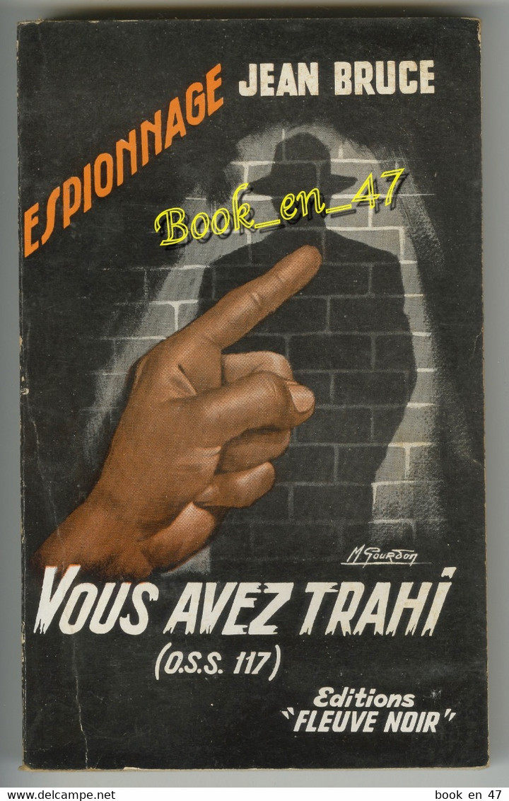 {81329} Jean Bruce , Fleuve Noir Espionnage N° 14 , 1957 ; Vous Avez Trahi , O.S.S. 117 ; M. Gourdon  " En Baisse " - Fleuve Noir