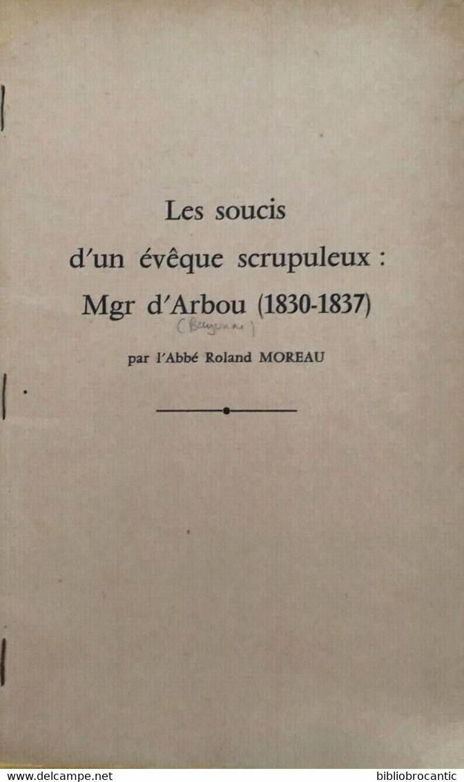 * LES SOUCIS D'UN EVÊQUE SCRUPULEUX * Mgr D'ARBOU Par L'ABBE Roland MOREAU - Pays Basque