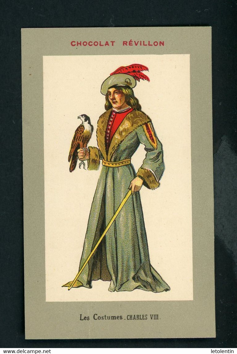 LES COSTUMES - CHARLES VIII - DISTRIBUÉ PAR LA CHOCOLATERIE RÉVILLON - Revillon