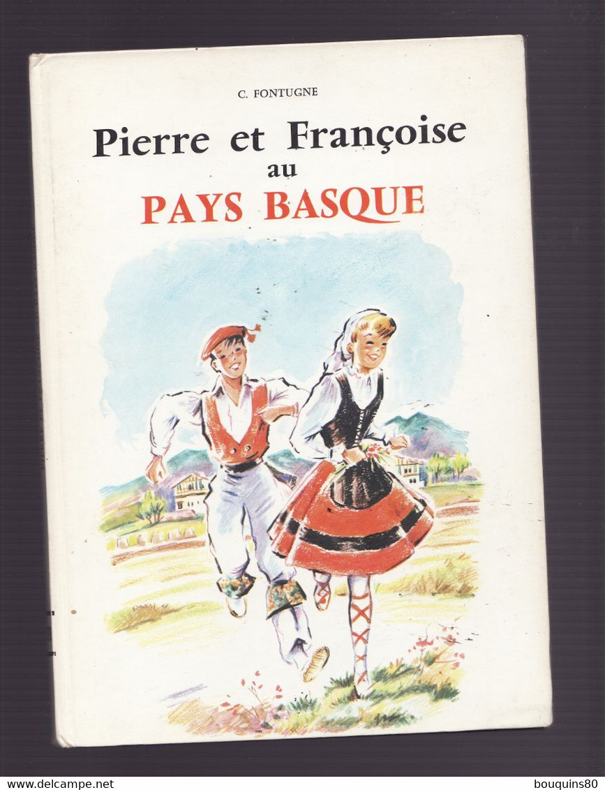 PIERRE ET FRANCOISE EN PAYS BASQUE De C. FONTUGNE Illustrations De L'auteur - Pays Basque