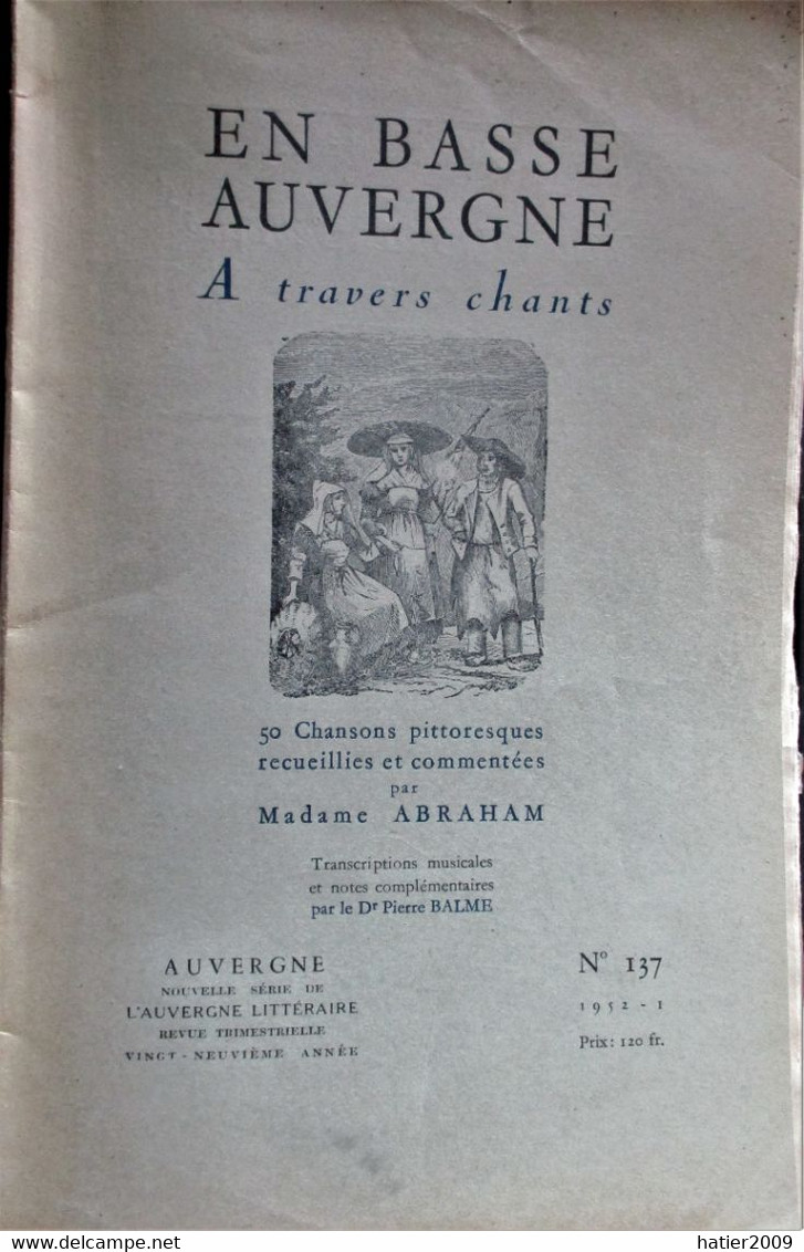 EN BASSE AUVERGNE à Travers Chants, 50 Chansons Recueillies Par Mme Abraham / BALME Exemplaire N°137 De1952 - Auvergne