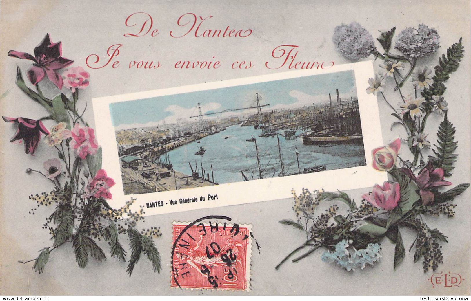 CPA - France - De Nantes Je Vous Envoie Ces Fleurs - Nantes - Vue Générale Du Port - Oblitérée 1907 - Fleurs - Colorisée - Nantes