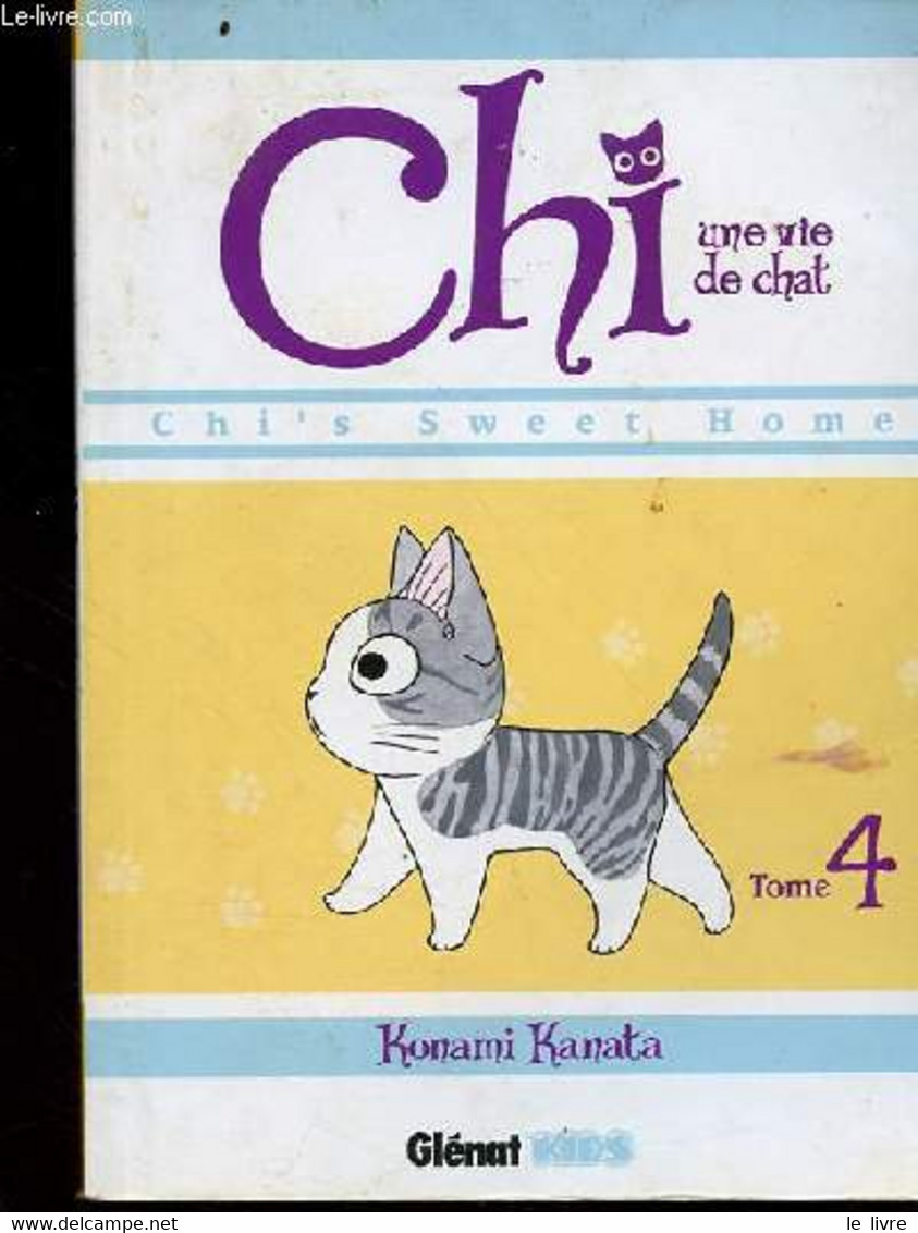 Chi Une Vie De Chat - Chi's Home Sweet Home - Tome 4 - Kanata Konami - 2016 - Autres & Non Classés