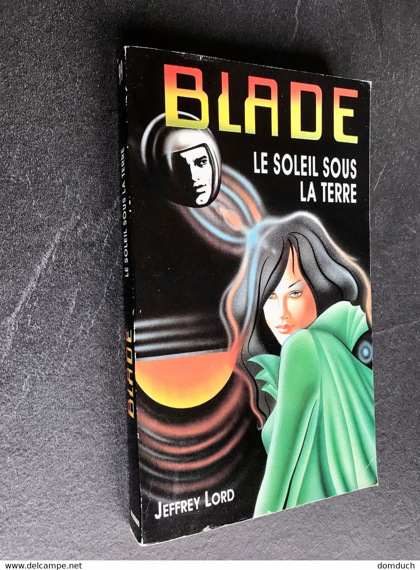 BLADE - N° 99  LE SOLEIL SOUS LA TERRE  Jeffrey LORD 1995 Tbe - Plon