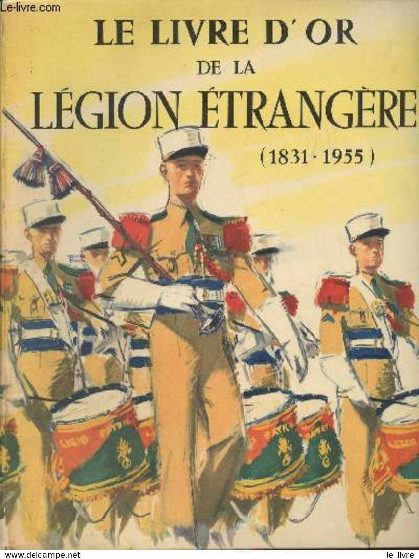 Le Livre D'or De La Légion étrangère (1831-1955) - Brunon Jean/Manue Georges-R. - 1958 - Français