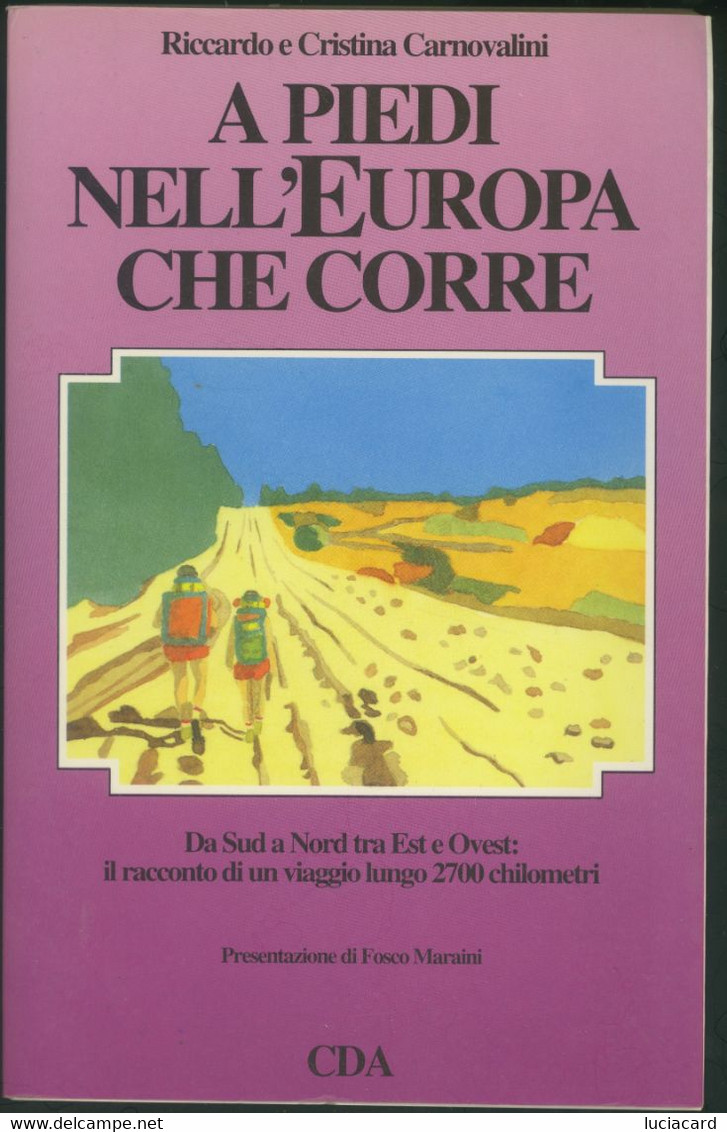 A PIEDI NELL'EUROPA CHE CORRE -RICCARDO E CRISTINA CARNOVALINI -CDA 1991 - Turismo, Viajes