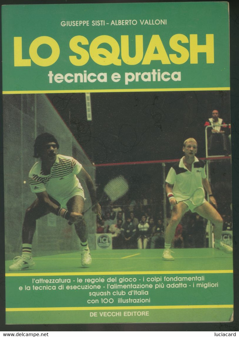LO SQUASH TECNICA E PRATICA -G. SISTI - A VALLONI -DE VECCHI EDITORE 1989 - Sport