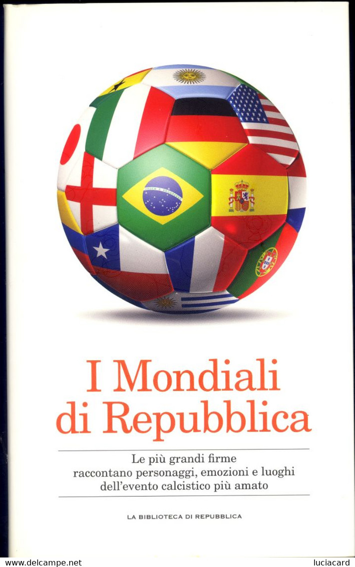 LIBRO I MONDIALI DI REPUBBLICA -A CURA DI A. CAROTENUTO E F. SAVERIO INTORCIA 2014 - Sport