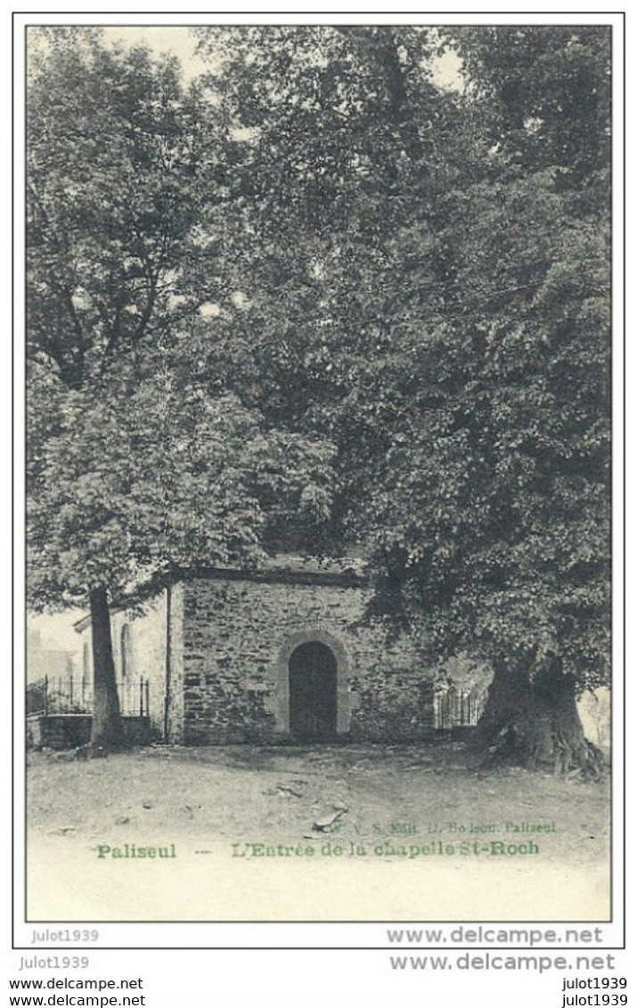 Julot1939 .  PALISEUL ..-- Très RARE !!!  Entrée De La Chapelle SAINT - ROCH . - Paliseul