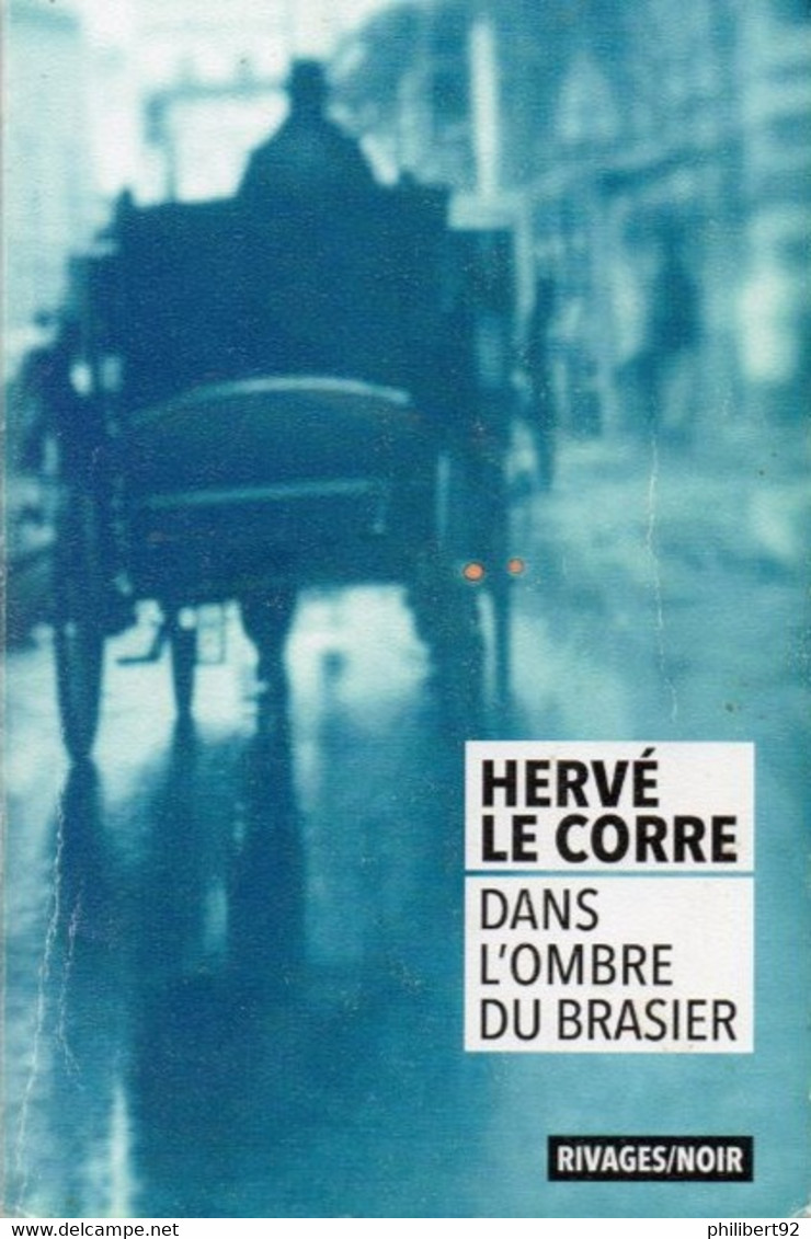 Hervé Le Corre. Dans L'ombre Du Brasier. - Rivage Noir