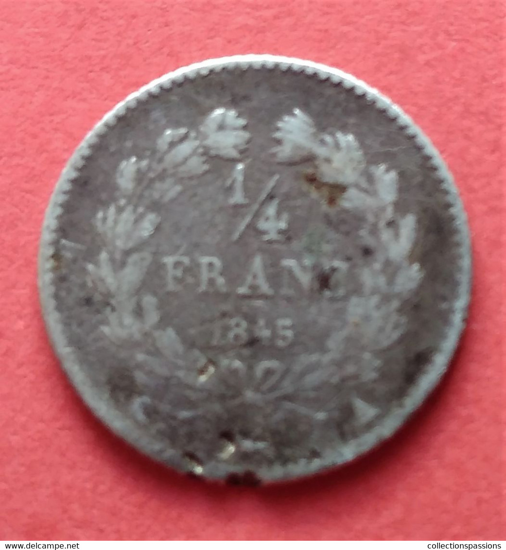 1/4 De Franc. Louis Philippe I. 1845 A - 1/4 Franc