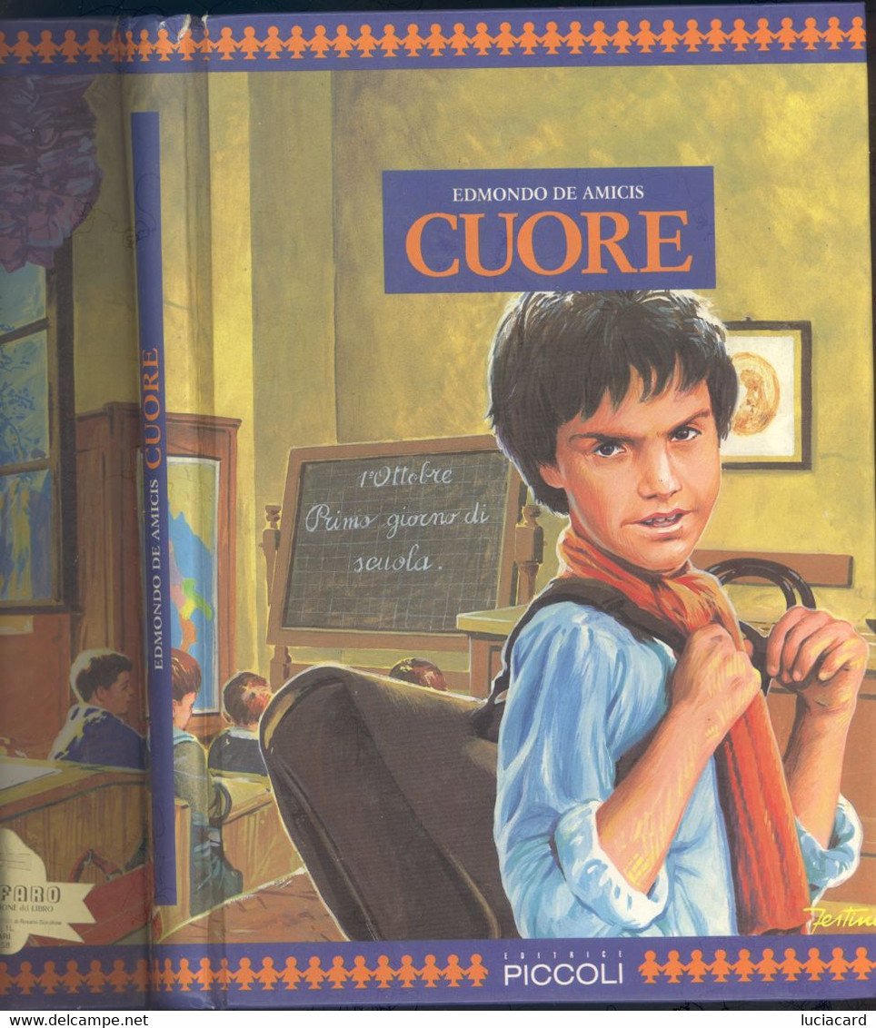 CUORE - DE AMICIS -ILLUSTRAZIONI FESTINO-EDITRICE PICCOLI 1988 - Enfants Et Adolescents