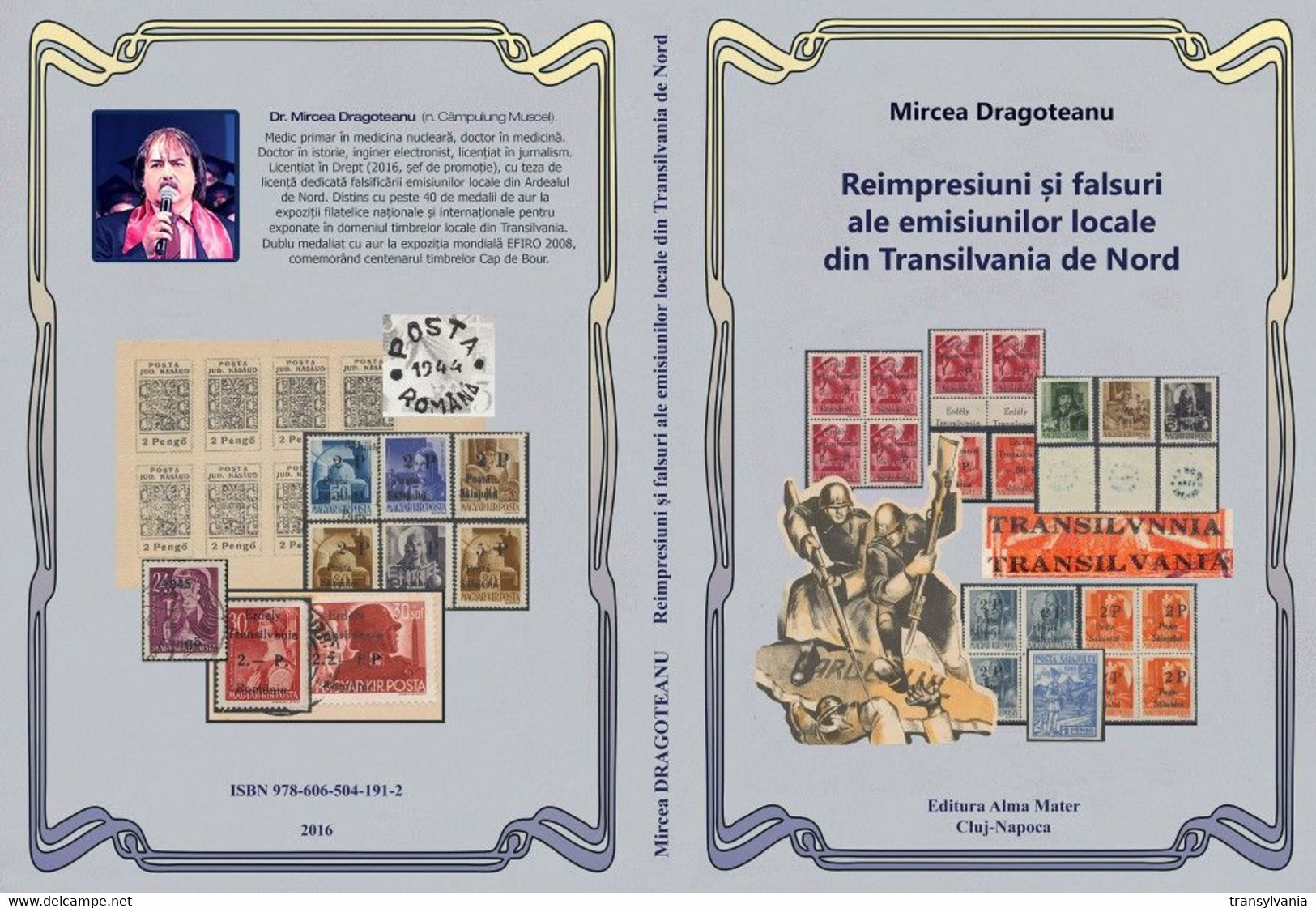 Mircea Dragoteanu (2016) Northern Transylvania 1944-45 Reprints & Forgeries Book - Tg.Mures Sighet Odorhei Oradea Salaj - Local Post Stamps