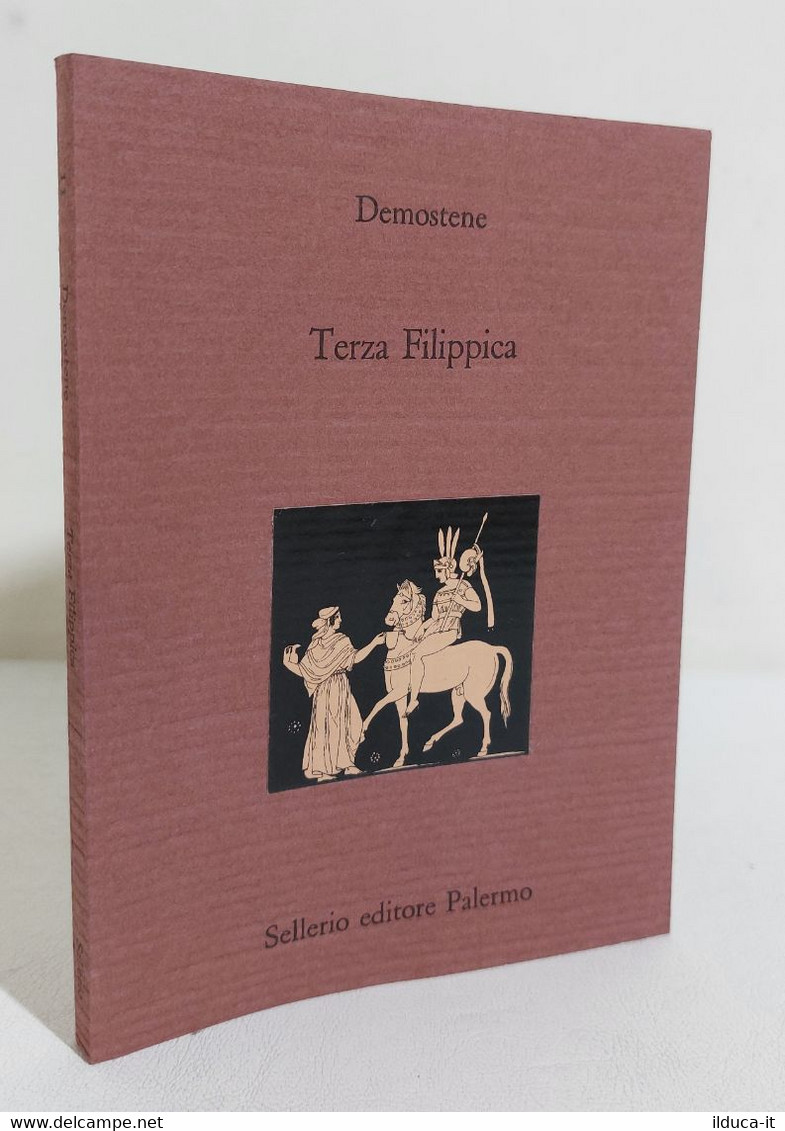 I108262 V Demostene - Terza Filippica - Sellerio 1992 - Society, Politics & Economy