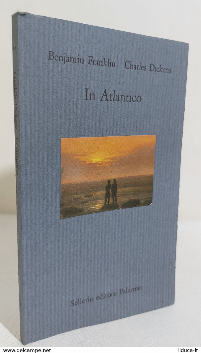 I108267 V Benjamin Franklin / Charles Dickens - In Atlantico - Sellerio 1993 - Tales & Short Stories