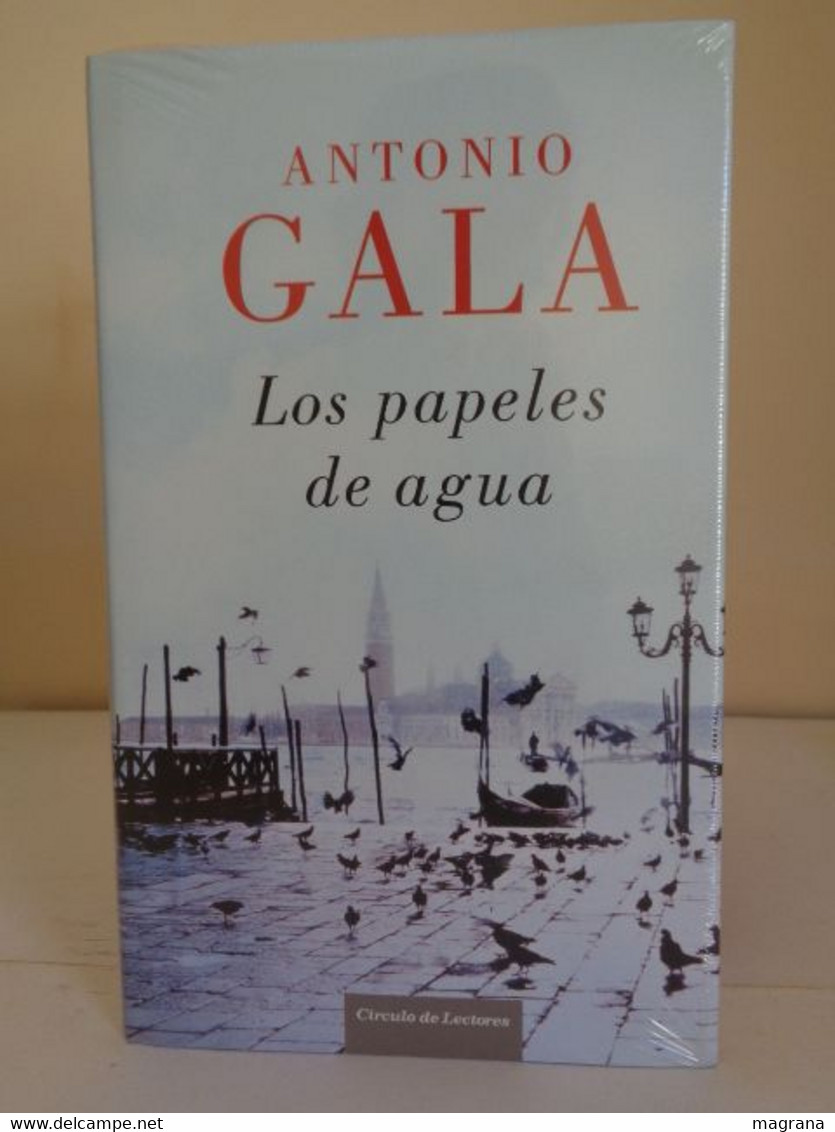 Los Papeles De Agua. Antonio Gala. Círculo De Lectores. Año 2008. 458 Páginas. - Klassiekers