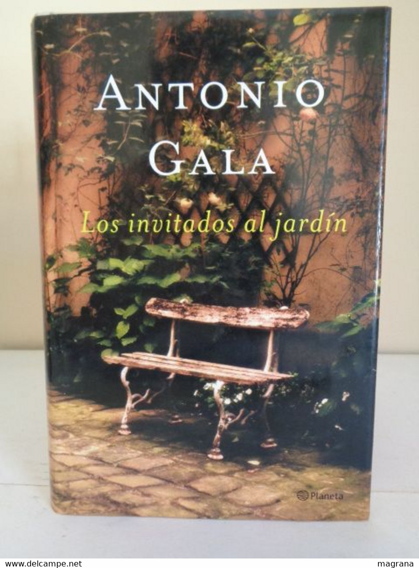 Los Invitados Al Jardín. Antonio Gala. Editorial Planeta. 2002. 367 Páginas. Español. - Klassieke