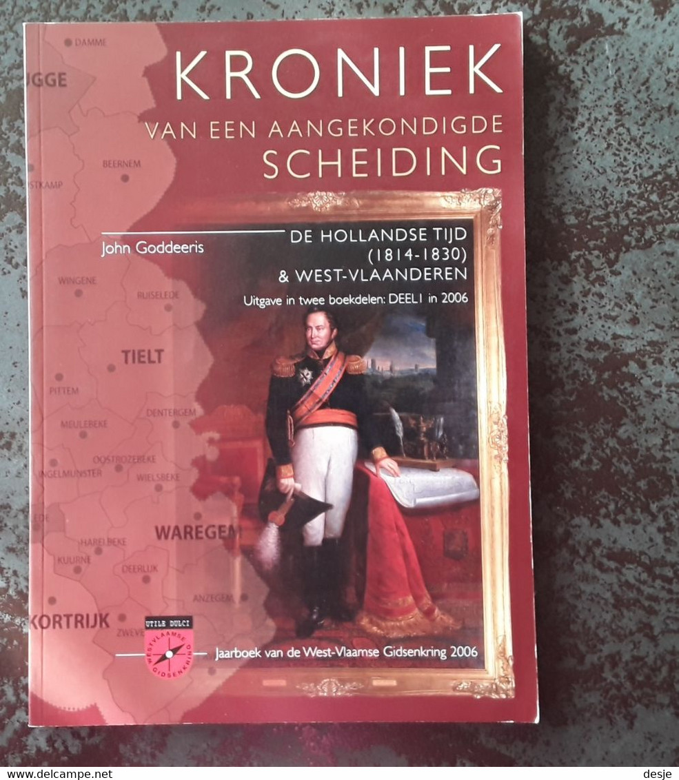 De Hollandse Tijd & West-Vlaanderen Deel 1 Door John Goddeeris, 2006, Ieper, 127 Pp. - Other & Unclassified