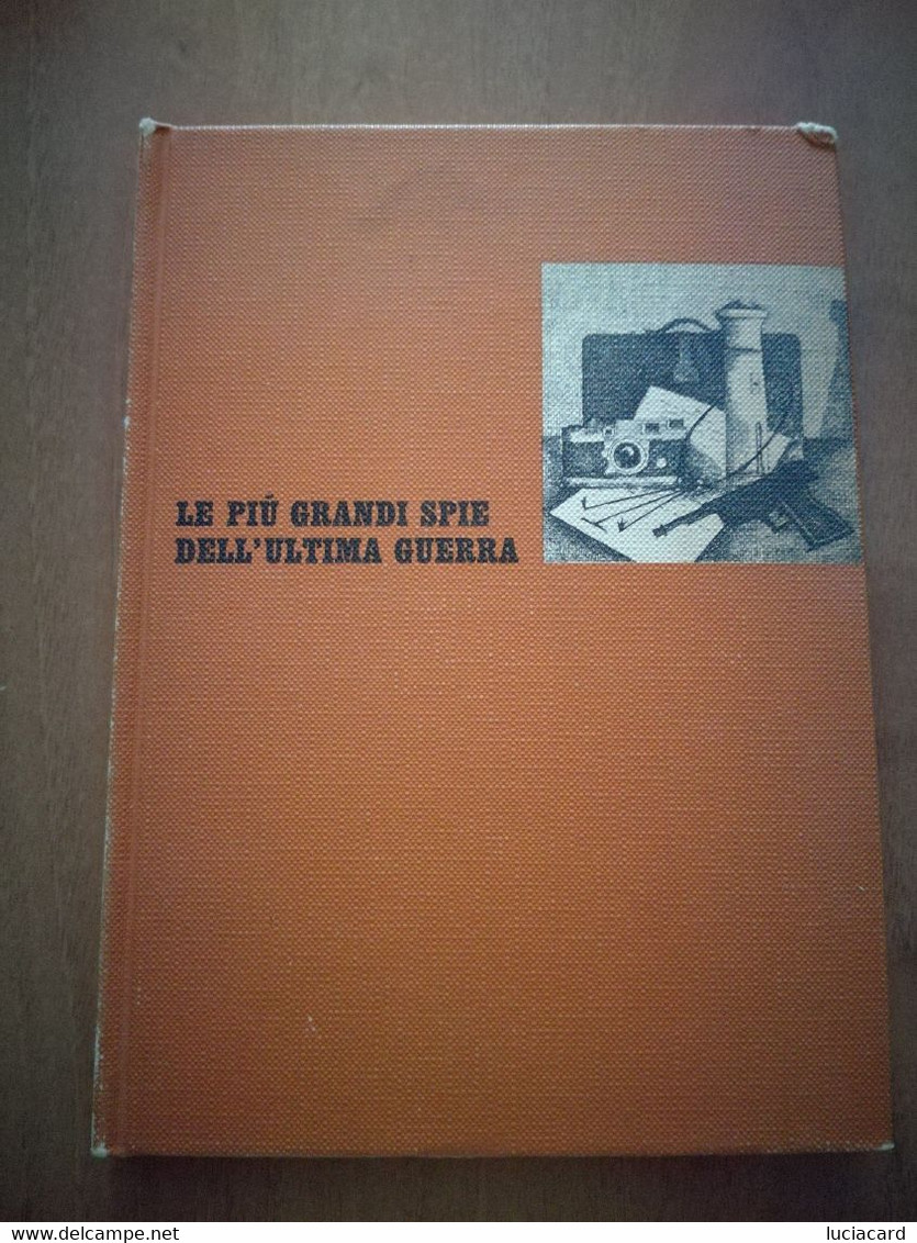 LE PIù GRANDI SPIE DELL'ULTIMA GUERRA -SELEZIONE READER'S DIGEST 1963 - Weltkrieg 1939-45