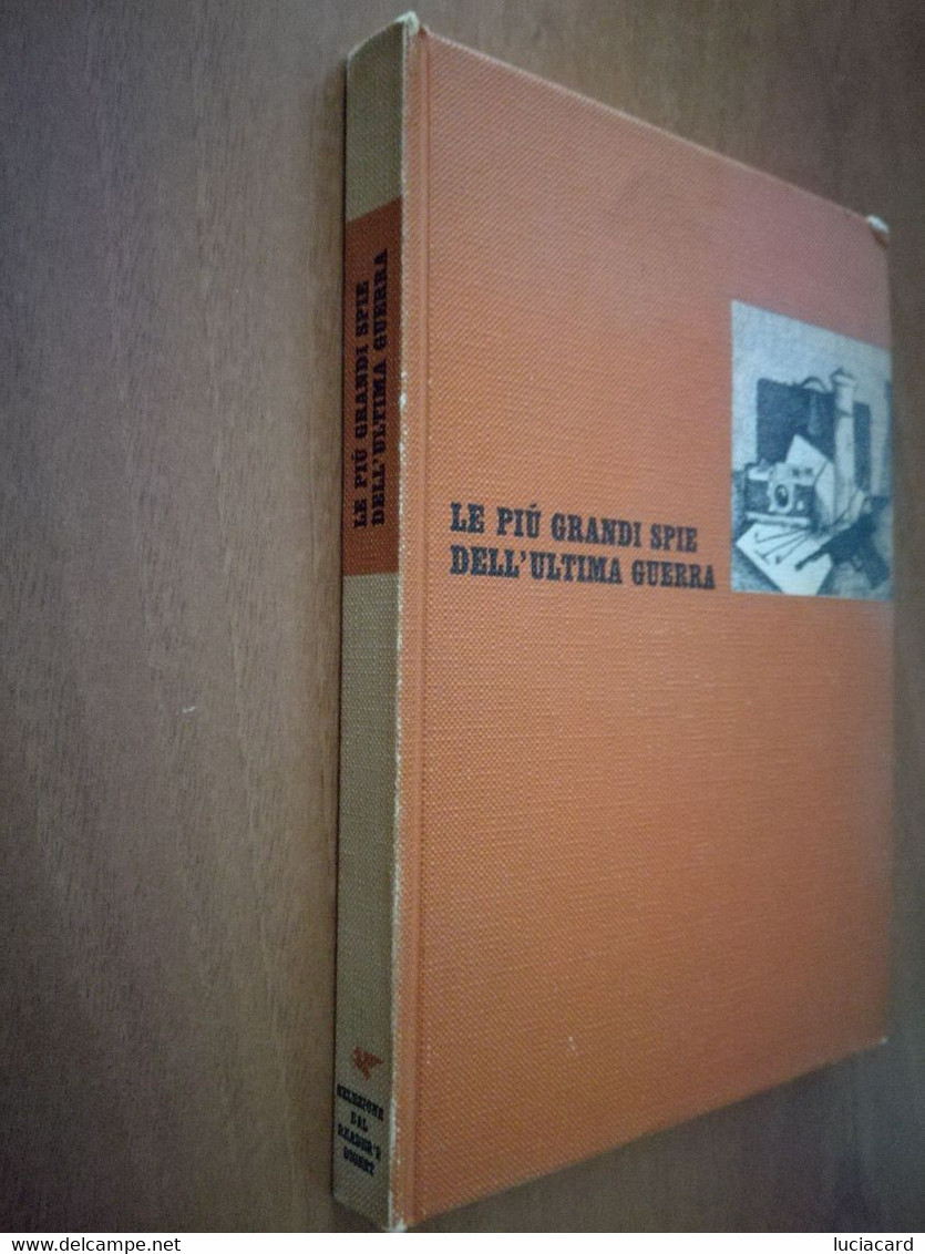 LE PIù GRANDI SPIE DELL'ULTIMA GUERRA -SELEZIONE READER'S DIGEST 1963 - Guerra 1939-45