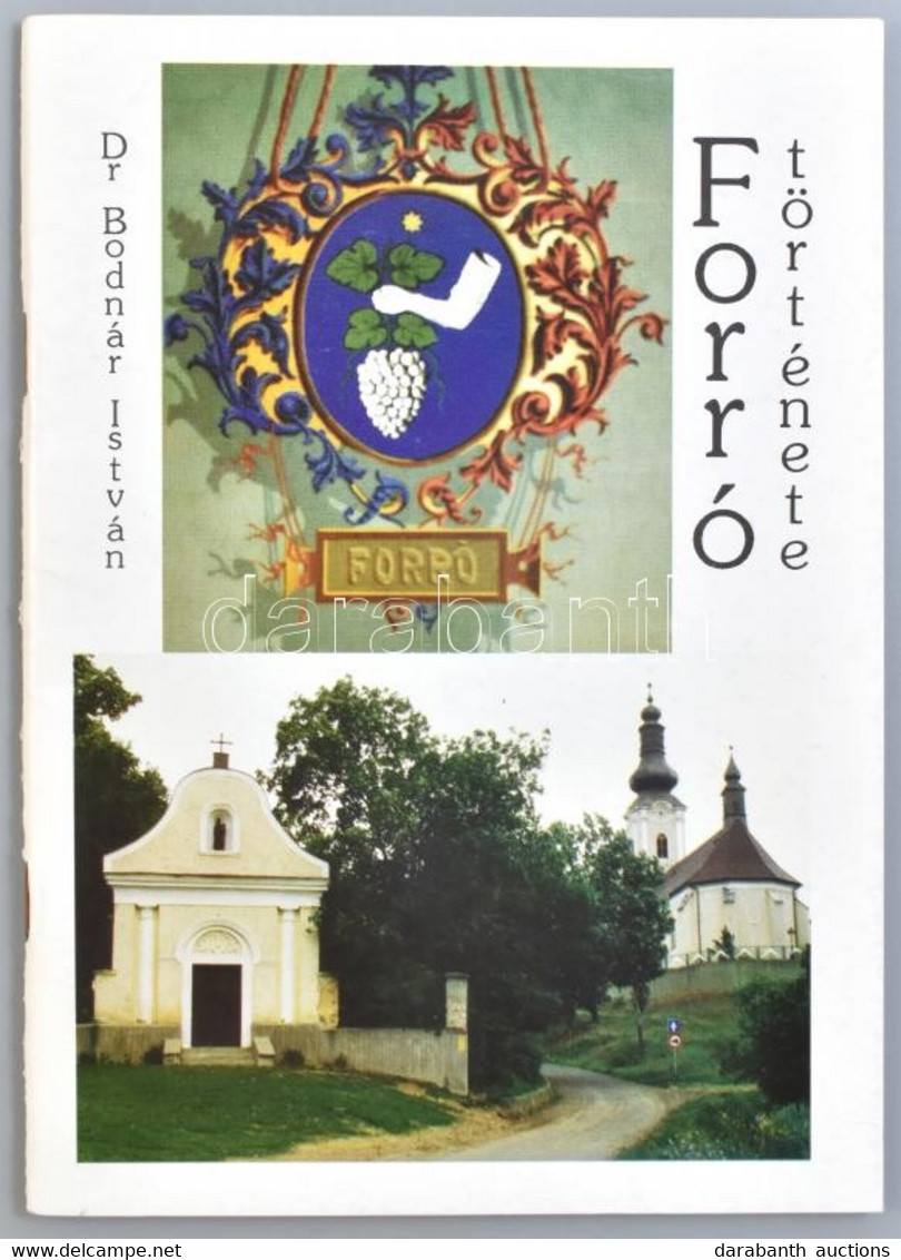 Dr. Bodnár István: Forró Története. H.n., 1996, A Szerző Kiadása. Papírkötésben, Jó állapotban. - Non Classés